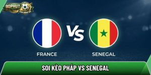 Soi kèo Pháp vs Senegal, 02h00 ngày 17/6/2026 – World Cup 2026