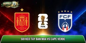 Soi kèo Tây Ban Nha vs Cape Verde, 23:00 ngày 15/06/2026 – World Cup 2026